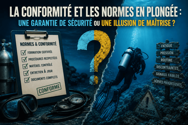 La conformité et les normes en plongée une garantie de sécurité ou une illusion de maîtrise