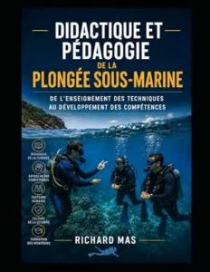 Didactique et pédagogie de la plongée sous-marine: De l&rsquo;enseignement des techniques au développement des compétences